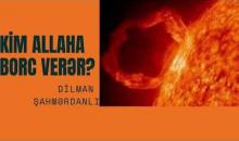 Kim Allaha borc verər - Dilman Şahmərdanlı 